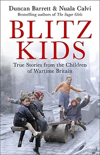 Blitz Kids: True Stories from the Children of Wartime Britain to commemorate 80th anniversary VE Day