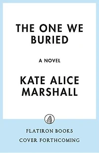 The One We Buried: A Novel