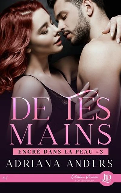 De tes mains: Encré dans la peau #3