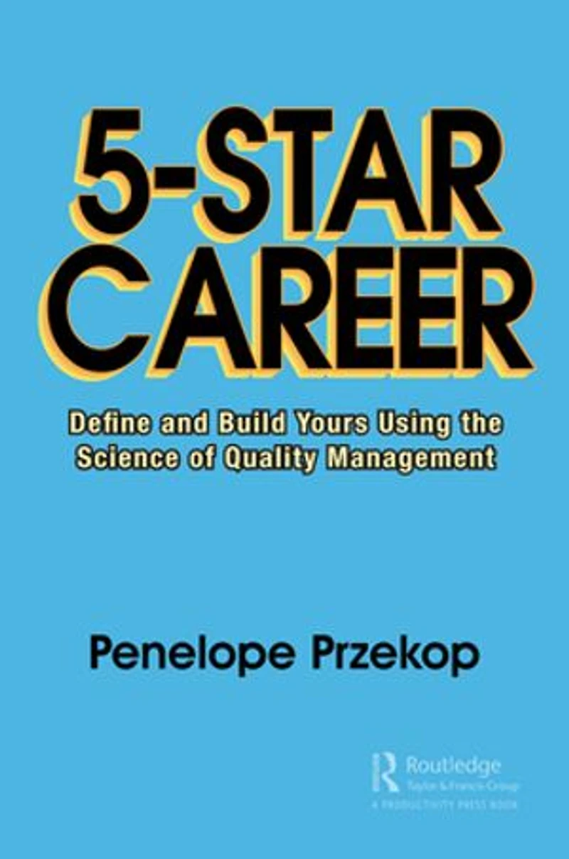 5-Star Career: Define and Build Yours Using the Science of Quality Management