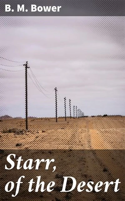 Starr, of the Desert: Enriched edition. A Cowgirl's Journey Through the American West