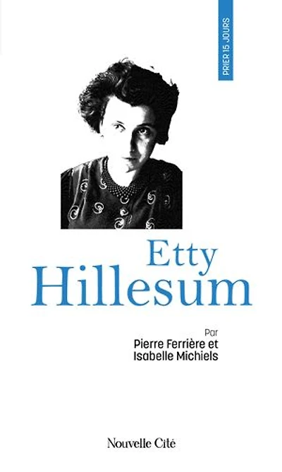 Prier 15 jours avec Etty Hillesum: n°91
