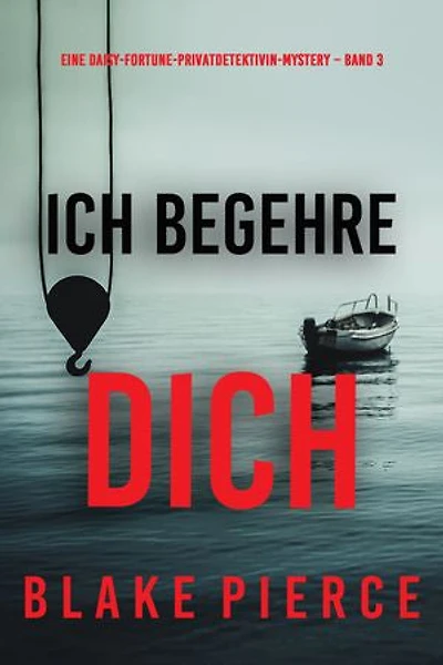 Ich begehre Dich (Eine Daisy-Fortune-Privatdetektivin-Mystery Band 3)
