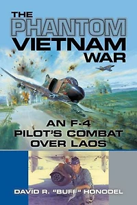 The Phantom Vietnam War: An F-4 Pilot's Combat over Laos