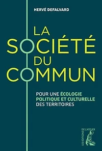 La société du commun: pour une écologie politique et culturelle des territoires