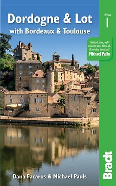 Dordogne & Lot: With Bordeaux and Toulouse
