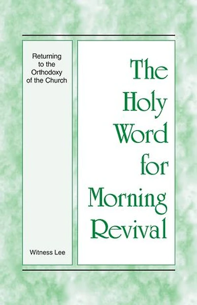 The Holy Word for Morning Revival - Returning to the Orthodoxy of the Church