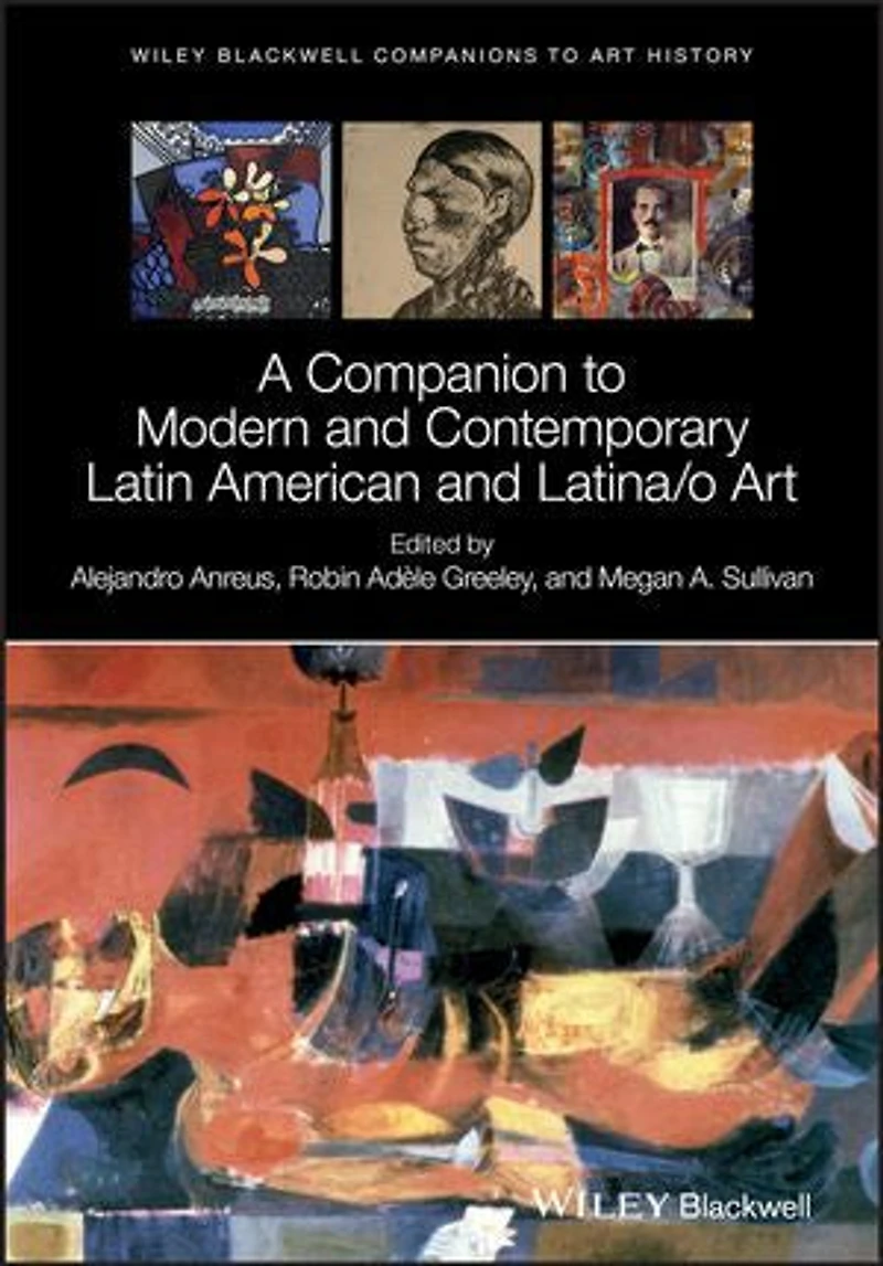 A Companion to Modern and Contemporary Latin American Latina/o Art
