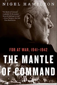 The Mantle Of Command: FDR at War, 1941–1942