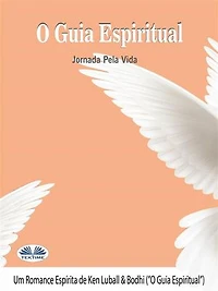 O Guia Espiritual: Jornada Pela Vida