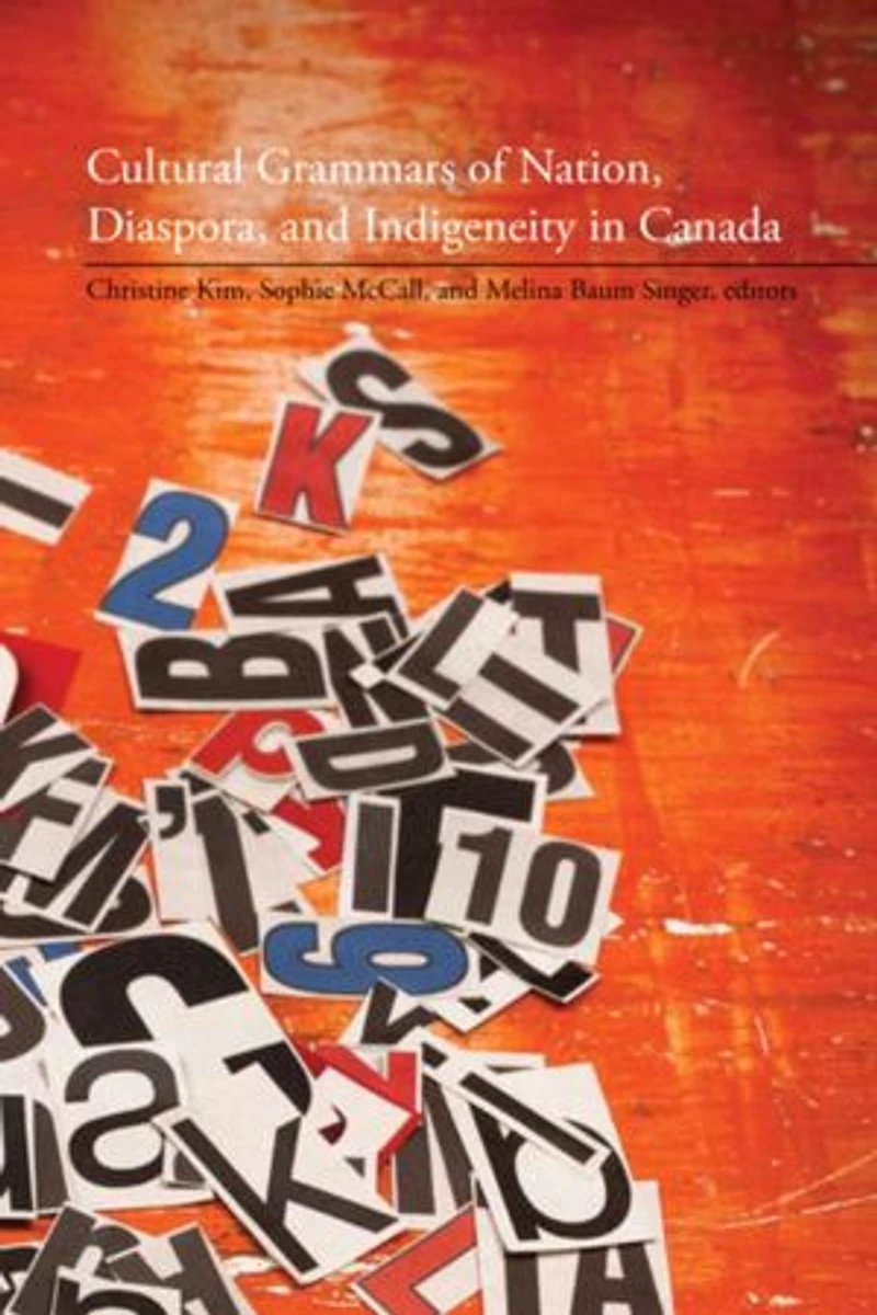 Cultural Grammars of Nation, Diaspora, and Indigeneity Canada