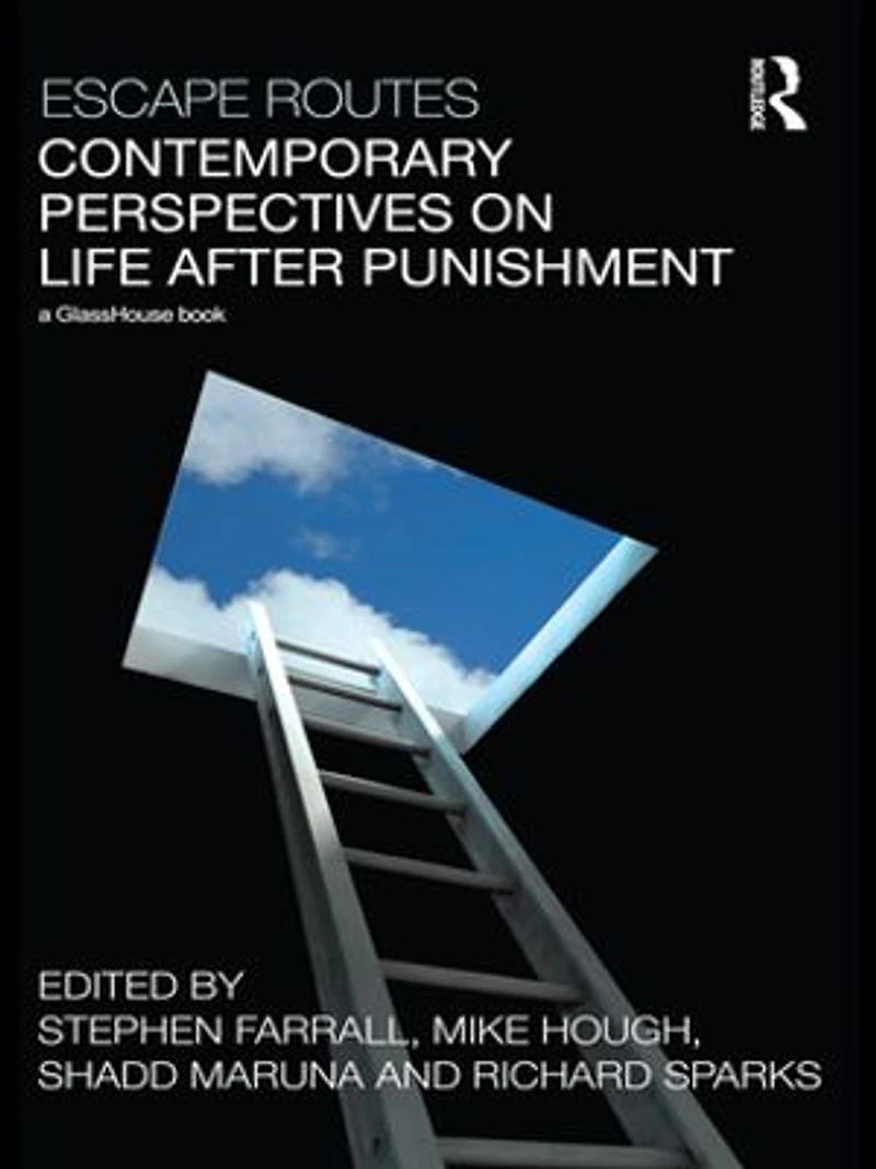Escape Routes: Contemporary Perspectives On Life After Punishment