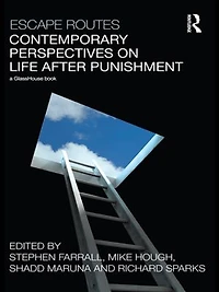 Escape Routes: Contemporary Perspectives On Life After Punishment