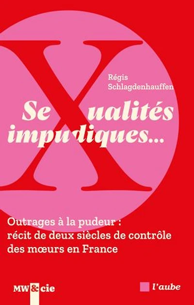 Sexualités impudiques...: outrages à la pudeur