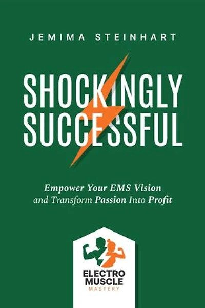Shockingly Successful: Empower Your EMS Vision and Transform Passion Into Profit