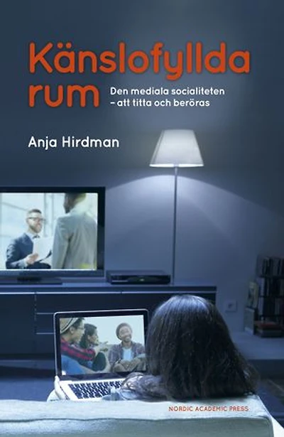 Känslofyllda rum : Den mediala socialiteten – att titta och beröras