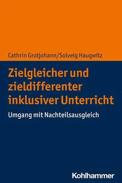Zielgleicher und zieldifferenter inklusiver Unterricht: Umgang mit Nachteilsausgleich
