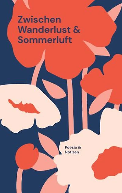 Zwischen Wanderlust und Sommerluft: Poesie & Notizen