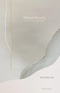 Almost Beauty: New And Selected Poems