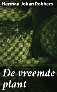 De vreemde plant: Een mysterieuze ontdekking in een afgelegen dorp