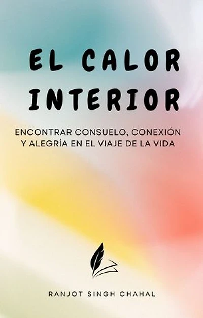 El Calor Interior: Encontrar Consuelo, Conexión y Alegría en el Viaje de la Vida