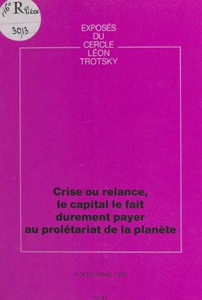 Crise ou relance, le capital le fait durement payer au prolétariat de la planète: Exposé du Cercle Léon Trotsky du 9 novembre 1990