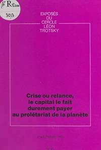 Crise ou relance, le capital le fait durement payer au prolétariat de la planète: Exposé du Cercle Léon Trotsky du 9 novembre 1990