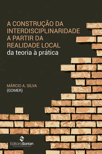 A construção da interdisciplinaridade a partir da realidade local:: da teoria à prática