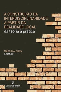 A construção da interdisciplinaridade a partir da realidade local:: da teoria à prática