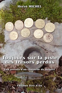 Toujours sur la piste des trésors perdus: Les secrets des chasseurs de trésors