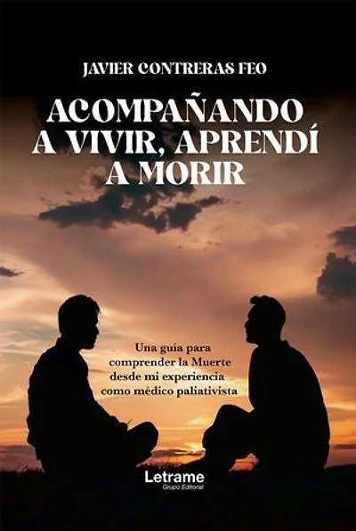 Acompañando a vivir, aprendí a morir
