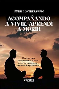 Acompañando a vivir, aprendí a morir