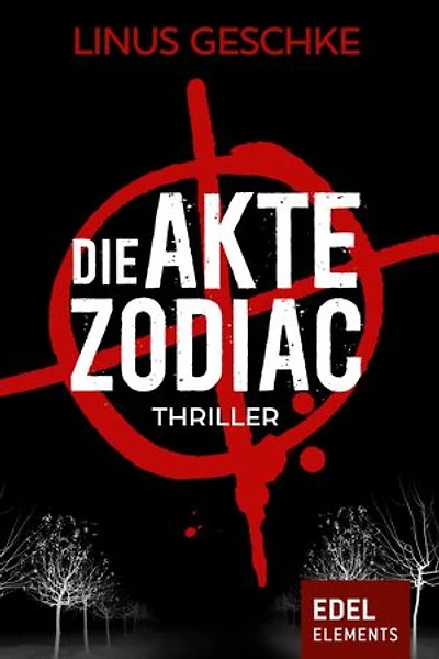 Die Akte Zodiac - Gesamtausgabe: Thriller