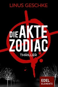 Die Akte Zodiac - Gesamtausgabe: Thriller