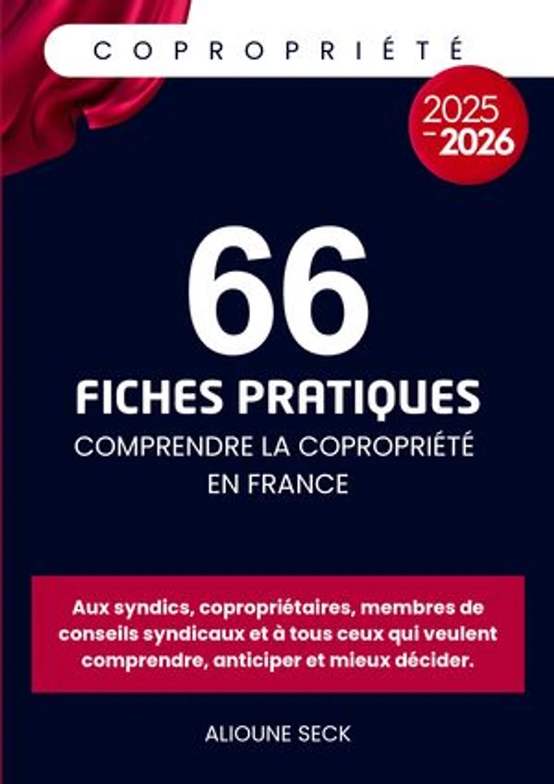 66 fiches pratiques pour comprendre la copropriété en france: Tout pour comprendre, anticiper et mieux décider.