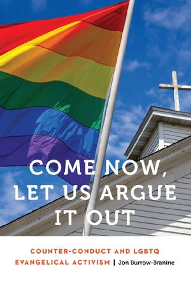 Come Now, Let Us Argue It Out: Counter-conduct And Lgbtq Evangelical Activism