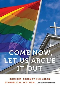 Come Now, Let Us Argue It Out: Counter-conduct And Lgbtq Evangelical Activism