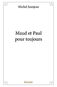 Maud et Paul pour toujours