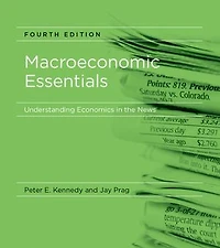 Macroeconomic Essentials, fourth edition: Understanding Economics the News