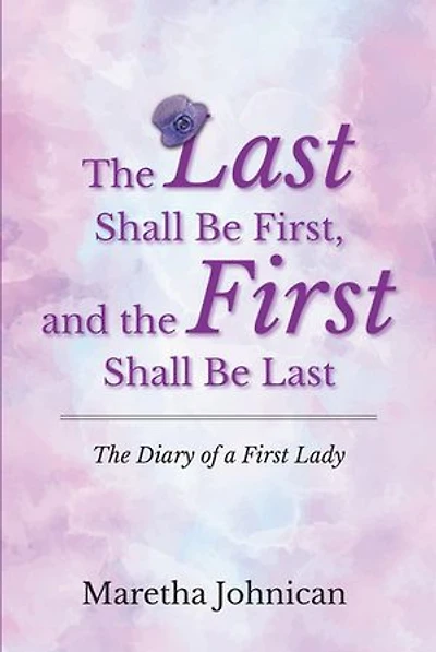 The Last Shall Be First, and First Last: Diary of a Lady