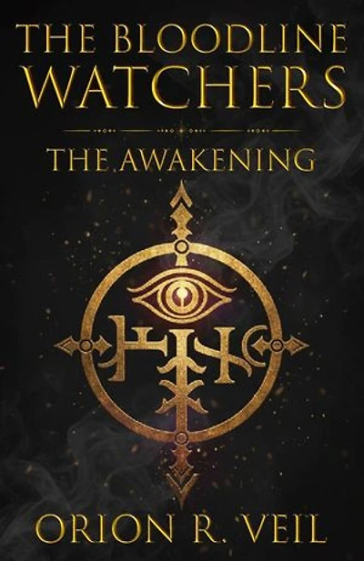 The Bloodline Watchers: The Awakening: The Bloodline Watchers, #1