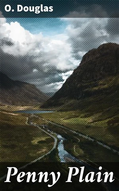 Penny Plain: Enriched edition. A Quaint Scottish Tale of Love, Friendship, and Community in Priorsford