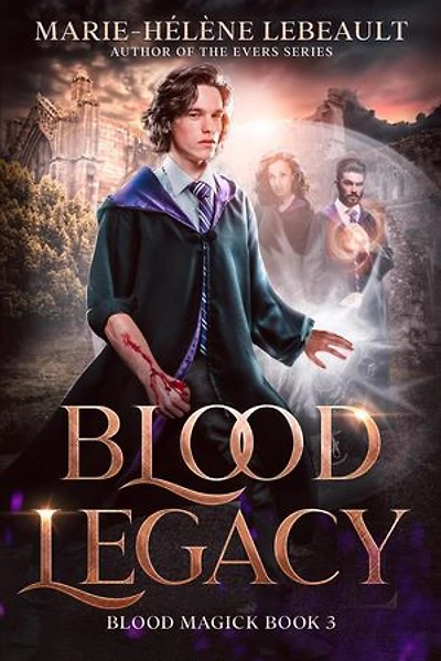Blood Legacy: Blood Magick Series, #3