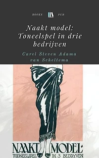 Naakt model: Toneelspel in drie bedrijven