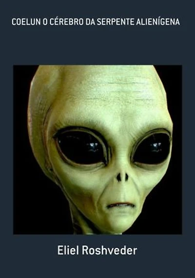 Coelun O Cérebro Da Serpente Alienígena