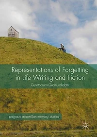 Representations of Forgetting Life Writing and Fiction