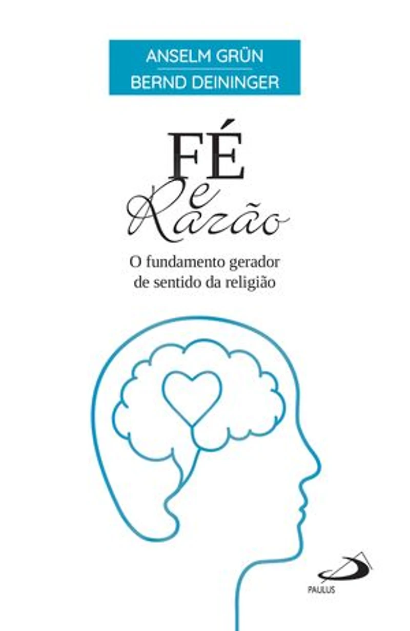 Fé e Razão: O Fundamento Gerador de Sentido da Religião