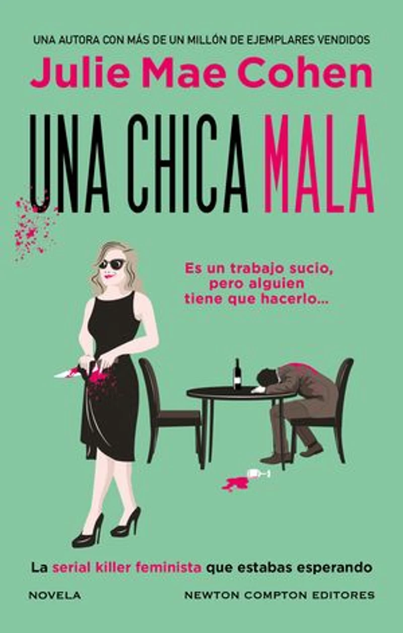 Una chica mala. Más de 1 millón de ejemplares vendidos. La heroína asesina y feminista que estabas esperando.