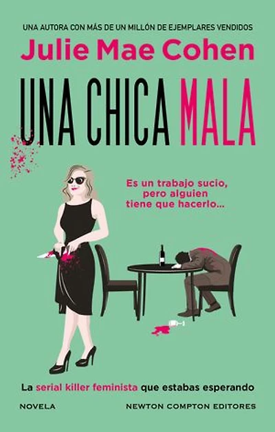 Una chica mala. Más de 1 millón de ejemplares vendidos. La heroína asesina y feminista que estabas esperando.