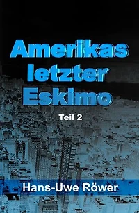 Amerikas letzter Eskimo: Teil 2